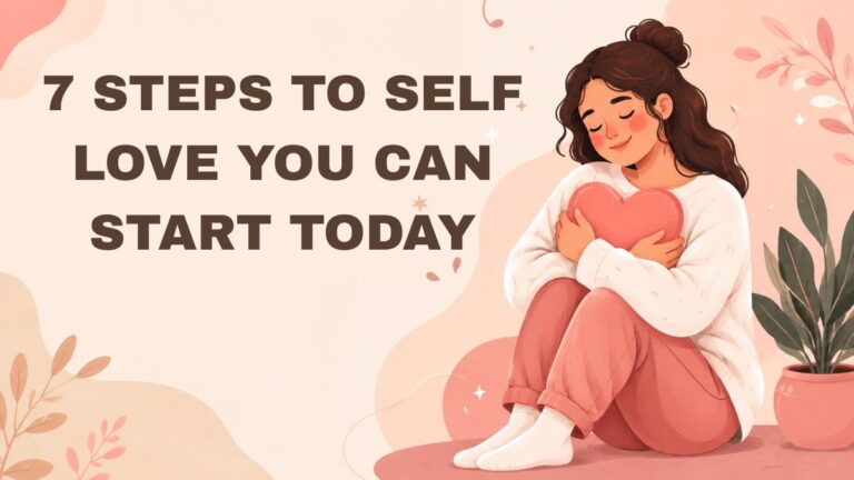 Seven honest steps to help you appreciate yourself a little more every day