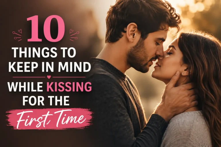 10 Useful Tips on Kissing for the first time