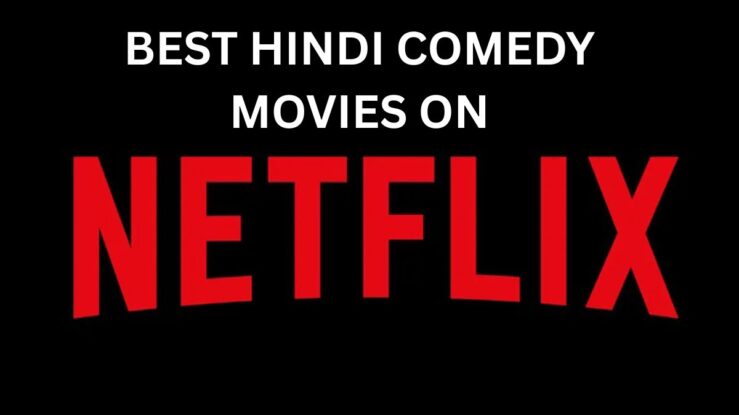 40 Best Hindi Comedy Movies on Netflix