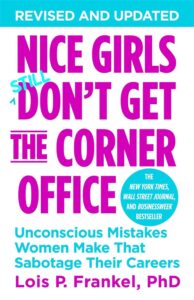 Nice Girls Don't Get The Corner Office by Dr Lois P Frankel