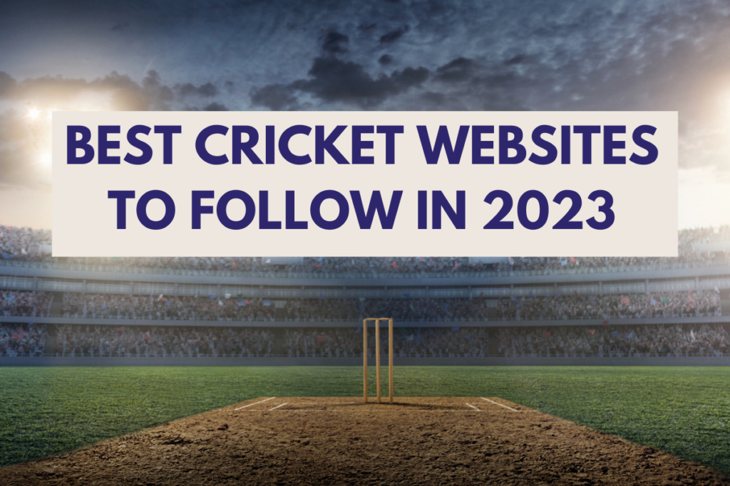 BEST CRICKET WEBSITES TO FOLLOW IN 2023