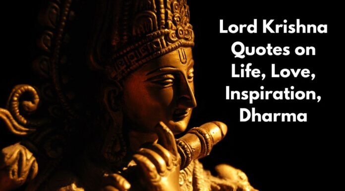 Lord Krishna Quotes on Life, Love, Inspiration, Dharma and More