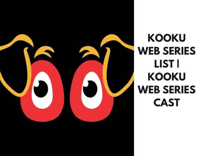 Kooku Web Series List | Kooku Web Series Cast