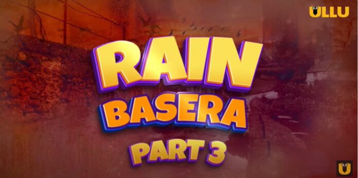 Rain Basera Part 3