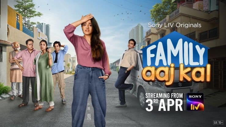Family Aaj Kal Series Release Date on SonyLIV, Cast, Crew, Story and More