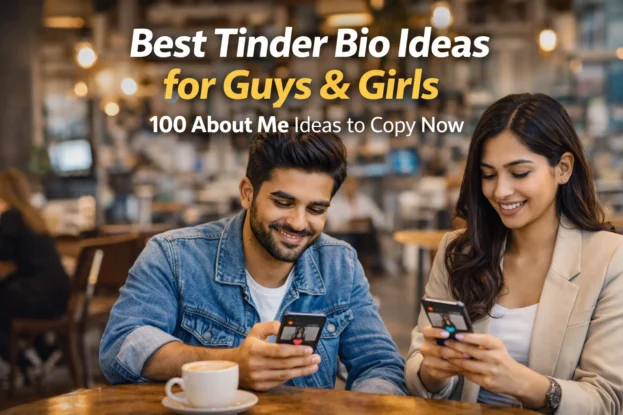 Best Tinder Bio Ideas for Guys & Girls