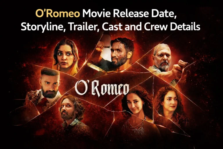 O’Romeo Movie Release Date, Storyline, Trailer, Cast and Crew Details
