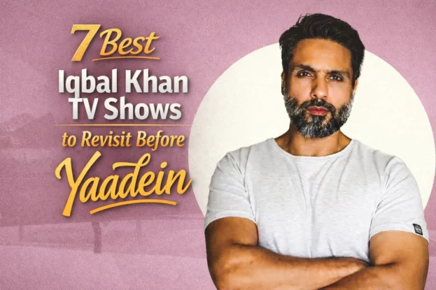 7 Best Iqbal Khan Shows to Revisit Before Yaadein