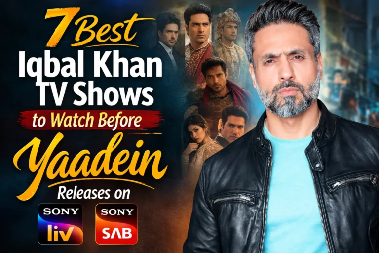 7 Best Iqbal Khan TV Shows to Watch Before Yaadein Releases on Sony LIV and Sony SAB
