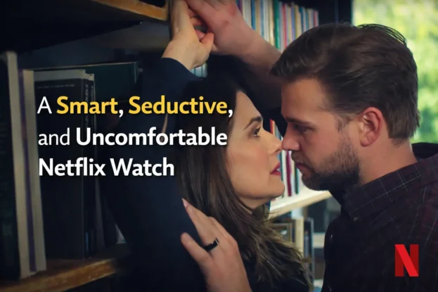 A Seductive and Uncomfortable Netflix Watch