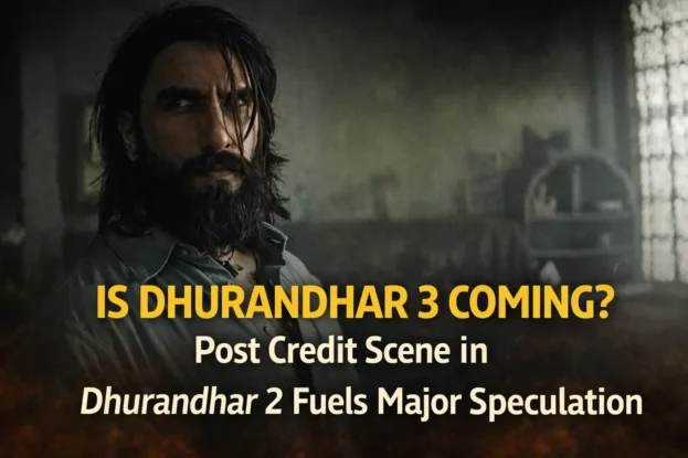 Is Dhurandhar 3 Coming, Post Credit Scene in Dhurandhar 2 Fuels Major Speculation