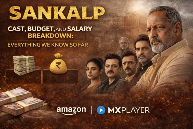 Sankalp Cast, Budget, and Salary Breakdown - Everything We Know So Far