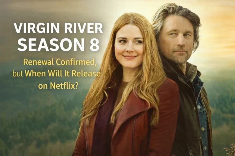 Virgin River Season 8: Renewal Confirmed, but When Will It Release on Netflix?