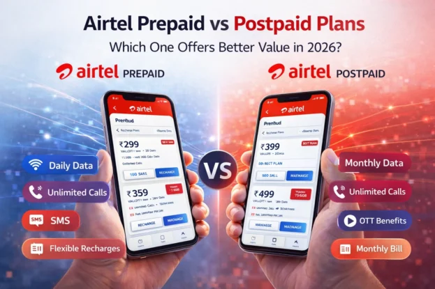Airtel Prepaid Plans vs Airtel Postpaid Plans - Which One Offers Better Value in 2026