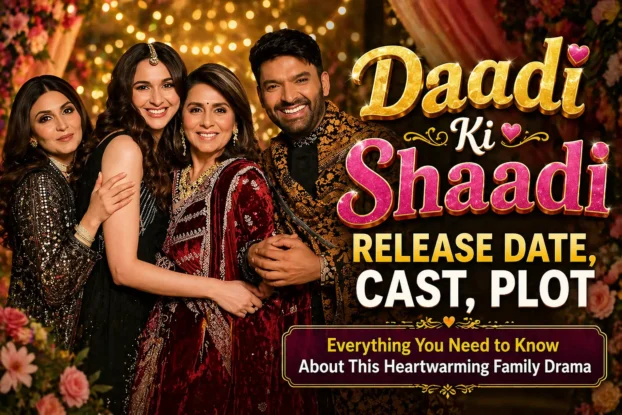 Daadi Ki Shaadi Release Date, Cast, Plot and Everything You Need to Know About This Heartwarming Family Drama
