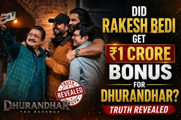 Did Rakesh Bedi Get ₹1 Crore Bonus for Dhurandhar - Truth Revealed