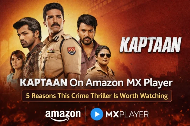 Kaptaan Review - 5 Reasons This Crime Thriller Is Worth Watching On Amazon MX Player