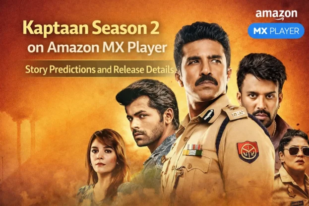 Kaptaan Season 2 on Amazon MX Player - Story Predictions and Release Details