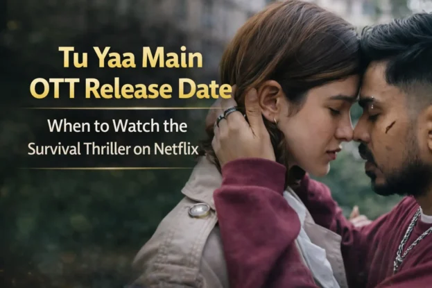 Tu Yaa Main OTT Release Date