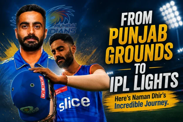 From Punjab Grounds to IPL Lights, Here's Naman Dhir’s Incredible Journey