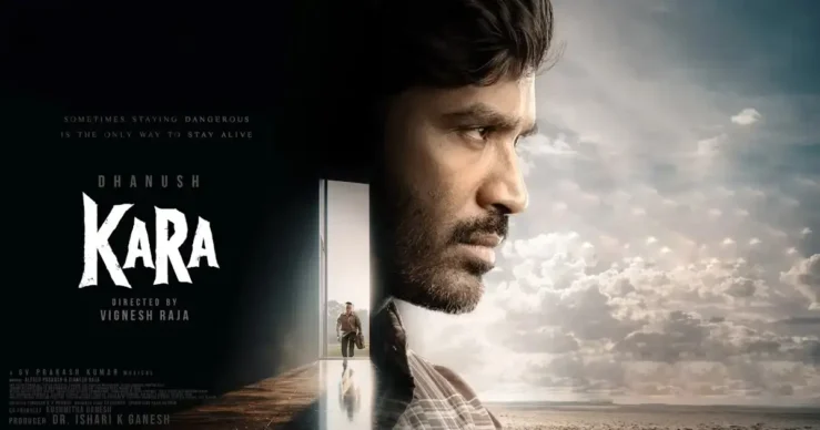 Kara OTT Release Date - 5 Things That Make Dhanush’s Netflix Film Stand Out