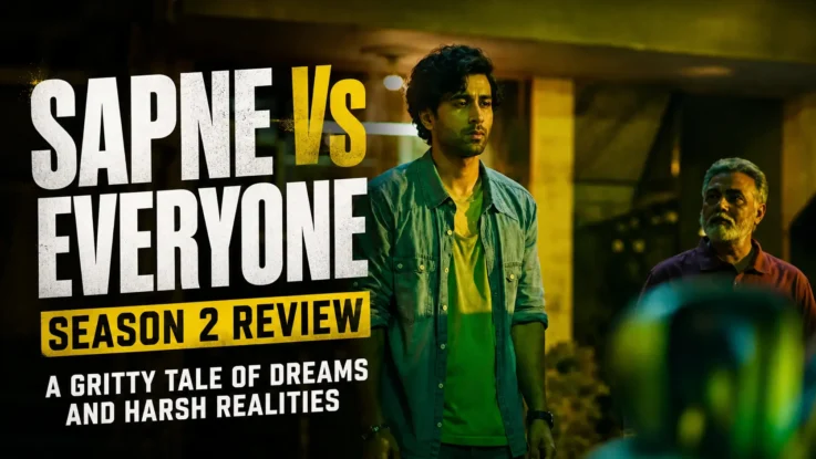 Sapne Vs Everyone Season 2 Review - A Gritty Tale of Dreams and Harsh Realities