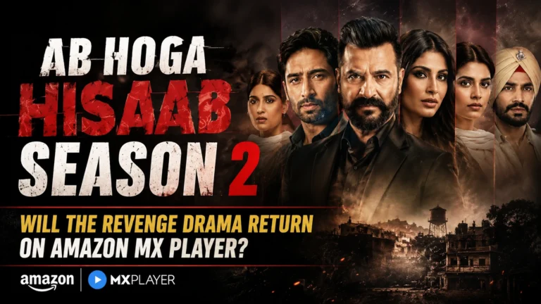 Ab Hoga Hisaab Season 2: Will the Revenge Drama Return on Amazon MX Player? Ab Hoga Hisaab Season 2 - Will the Revenge Drama Return on Amazon MX Player