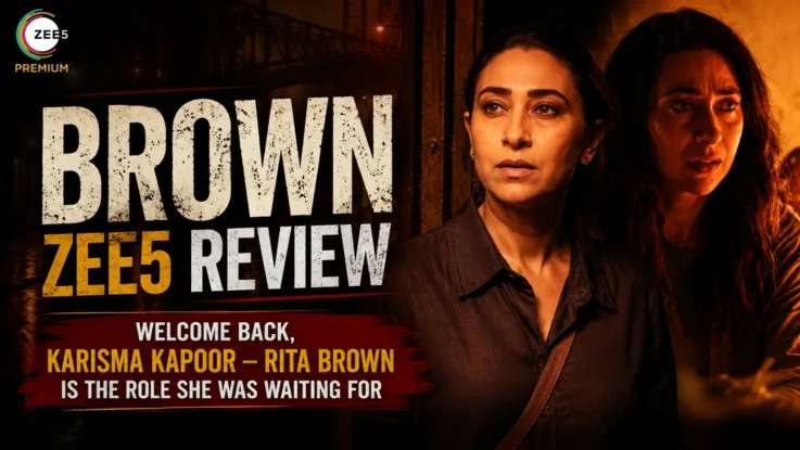 Brown Review - Welcome Back, Karisma Kapoor — Rita Brown Is the Role She Was Waiting