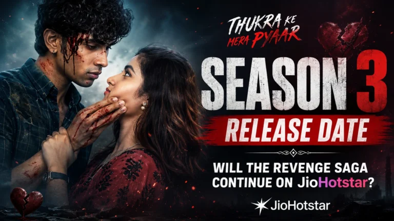 Thukra Ke Mera Pyaar Season 3 Release Date - Will the Revenge Saga Continue on JioHotstar