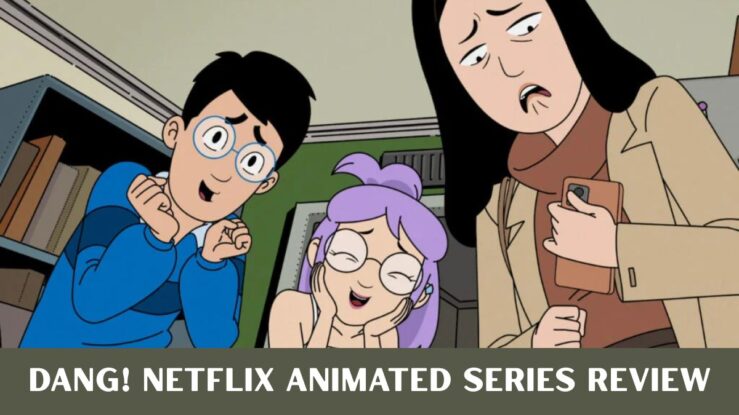 Dang Netflix Review