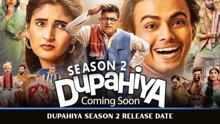Dupahiya Season 2 Release Date, Cast, and What’s New in the Prime Video Comedy Dupahiya Season 2 Release Date