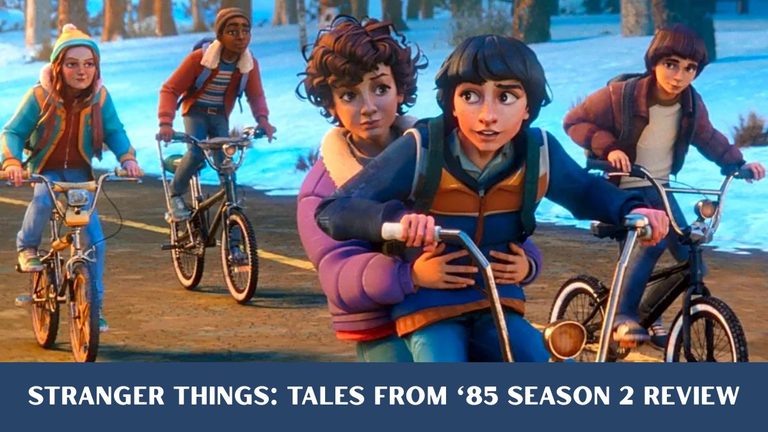 Stranger Things: Tales From ’85 Season 2 Review: Beautiful Hawkins, But Where’s the Danger? Stranger Things: Tales From '85 Season 2 Review: Beautiful Hawkins, But Where's the Danger?