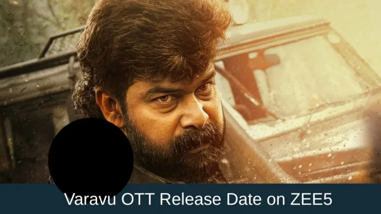Varavu OTT Release Date - When and Where to Watch on ZEE5