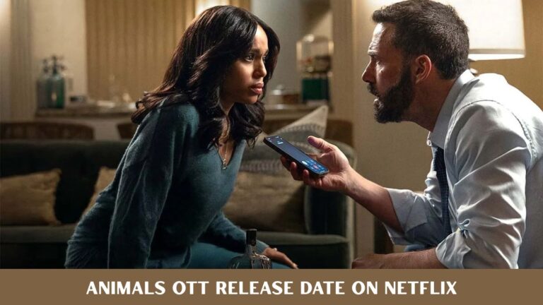 Animals OTT Release Date: When and Where to Watch Ben Affleck’s Thriller Animals OTT Release Date on Netflix