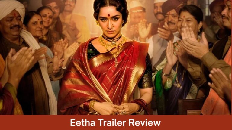 Eetha Trailer Review: Shraddha Kapoor Brings the Tamasha Queen to Life