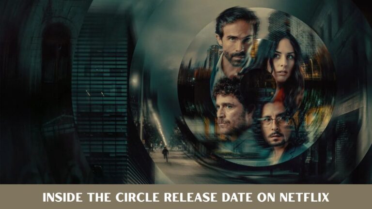 Inside The Circle Release Date on Netflix: When to Watch the Mexican Thriller Series Inside The Circle Release Date on Netflix